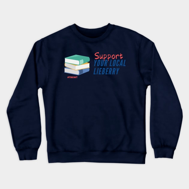 TBGWT LieBerry Crewneck Sweatshirt by The Black Guy Who Tips Podcast